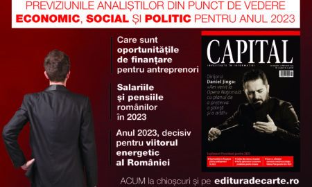 Află previziunile analiștilor din punct de vedere economic, social și politic pentru anul 2023 din revista Capital