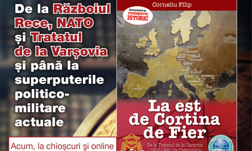 Războiul Rece descifrat în volumul „La Est de Cortina de Fier”, disponibil de astăzi pe piață