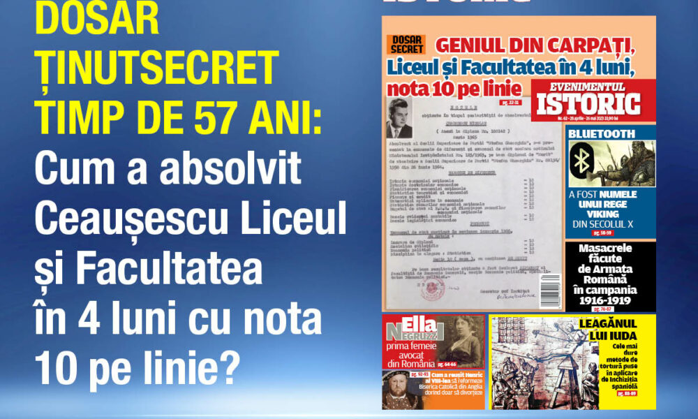 Dosar ținut secret timp de 57 de ani dezvăluit în revista Evenimentul Istoric! Cum a absolvit Ceaușescu liceul și facultatea în 4 luni cu nota 10 pe linie? 