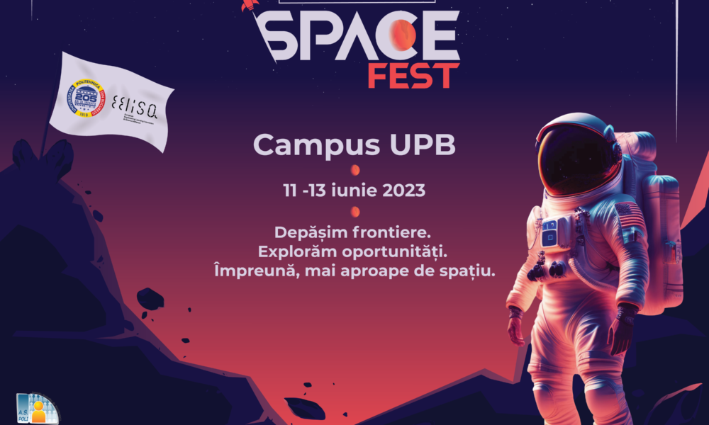 Depășim frontiere! UPB aduce spațiul mai aproape de oameni la SpaceFEST în perioada 11-13 iunie