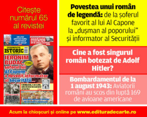 Evenimentul Istoric nr. 65! Află povestea românilor cu vieți legendare, de la șoferul lui Al Capone, la finul dictatorului german