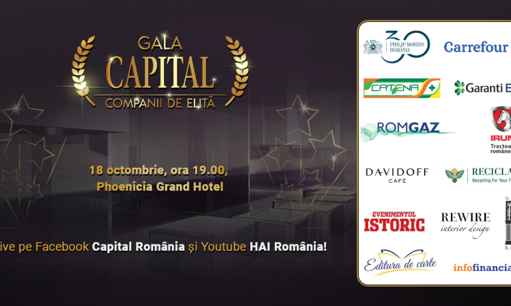 Cele mai profitabile companii din România vor fi premiate pe 18 octombrie în cadrul Galei Capital Companii de Elită