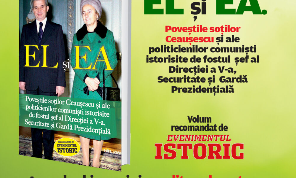 EL și EA. Poveștile soților Ceaușescu și ale politicienilor comuniști, istorisite de fostul șef al Direcției a V-a, Securitate și Gardă Prezidențială